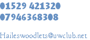 01529 421320
07946368308

Haileswoodlets@uwclub.net